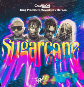 Camidoh – Sugarcane remix Lyrics Ft Mayorkun x King Promise x Darkoo