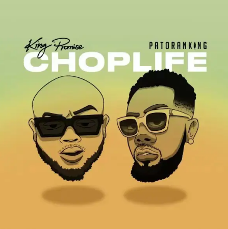 DOWNLOAD MP3 : King Promise Ft Patoranking – Chop Life