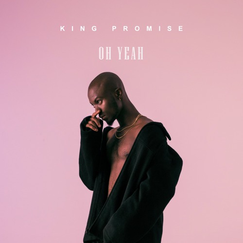 DOWNLOAD MP3 : King Promise – Oh Yeah