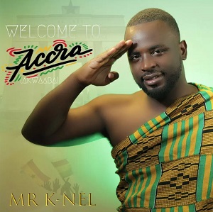 Mr K-Nel Welcome to Accra