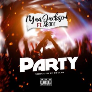 Yaa Jackson – Party Ft Aboot