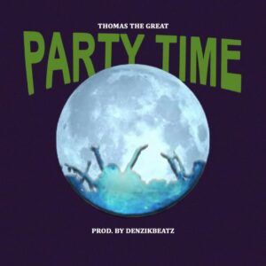 Thomas The Great – Party Time (Ololo Lo)
