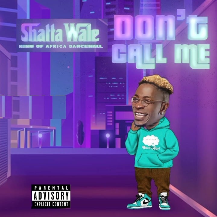 Download MP3: Don’t Call Me by Shatta Wale