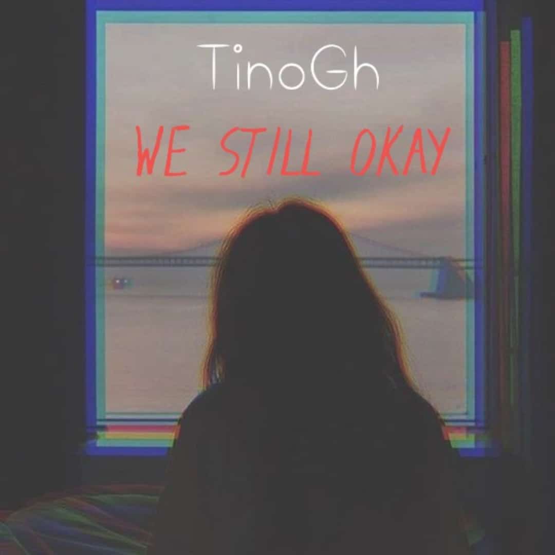 We Still Okay by TinoGh