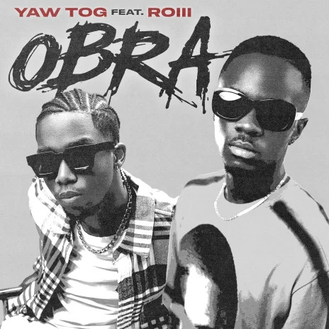 Download MP3: Obra by Yaw Tog Ft Roii