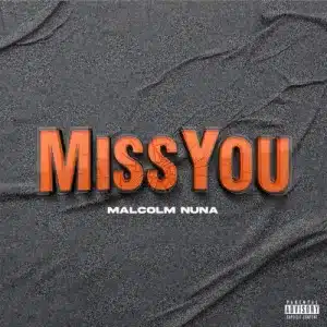 Download MP3: Miss You by Malcolm Nuna