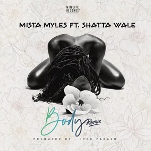 Download MP3: Mista Myles – Body Remix ft Shatta Wale