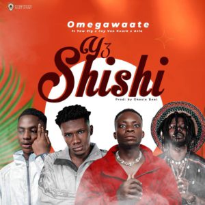 Omegawaate - Ye Shishi Ft. Atia x Jay Van Goark x Yaw zig (Prod.By Okesie Beat)