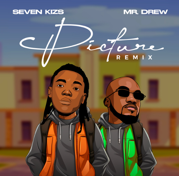 DOWNLOAD MP3 : Seven Kizs – Picture Remix Ft Mr Drew