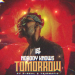 EL Ft Trigmatic & C-Real - Nobody Knows Tomorrow Audio