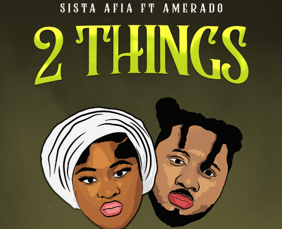 Sista Afia Ft Amerado - 2 Things Audio