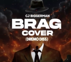 CJ Biggerman - BRAG (Cover) [ Dremo Diss]